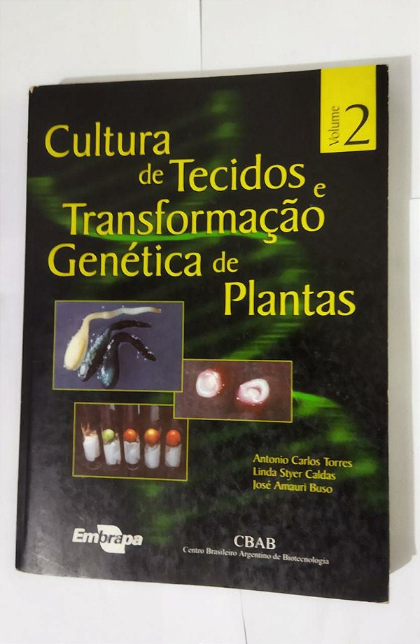 Cultura de Tecidos e Transformação Genética de Plantas - Antonio Carlos Torres
