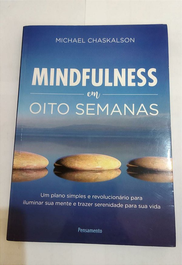 Mindfulness em Oito Semanas - Michael Chaskason