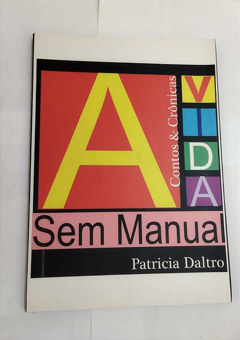 A Vida Sem Manual - Patrícia Daltro