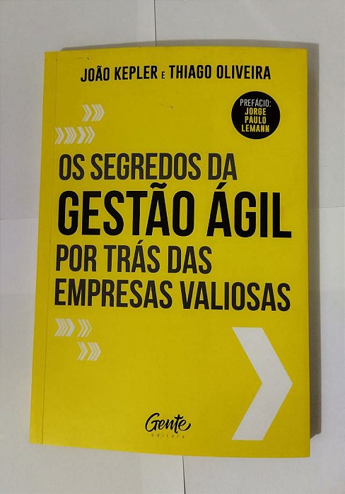 Os Segredos da Gestão Ágil por Trás das Empresas Valiosas - João Kepler e Thiago Oliveira
