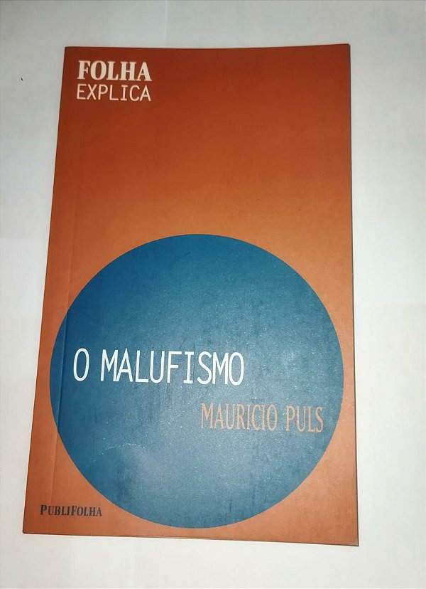 O Malufismo - Mauricio Puls (Folha Explica)