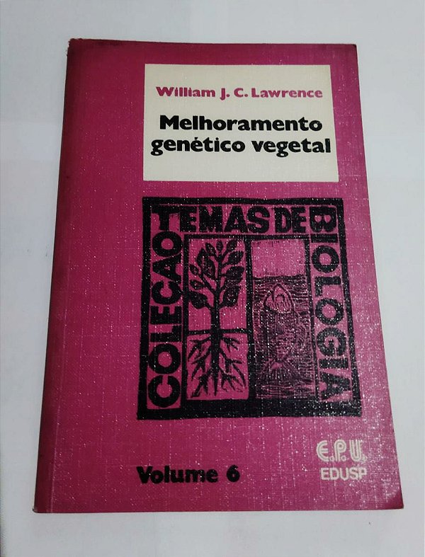 Melhoramento Genético Vegetal - William J. C. Lawrense (Volume 6)