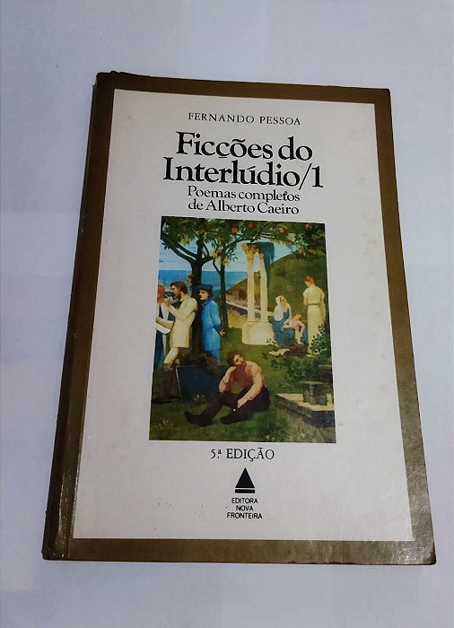 Ficções do Interlúdio /1 - Fernando Pessoa