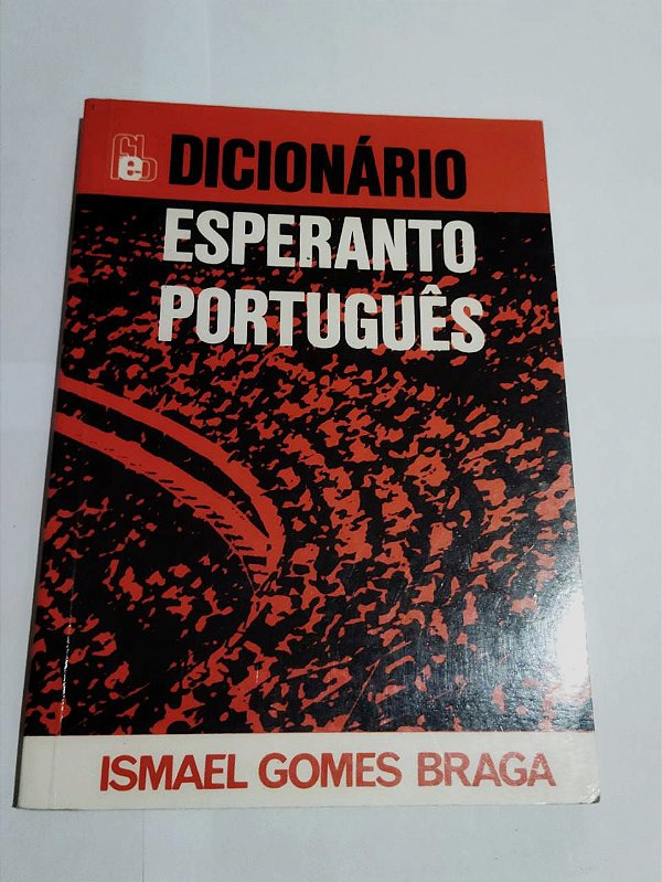 Dicionário Esperanto Português - Ismael Gomes Braga