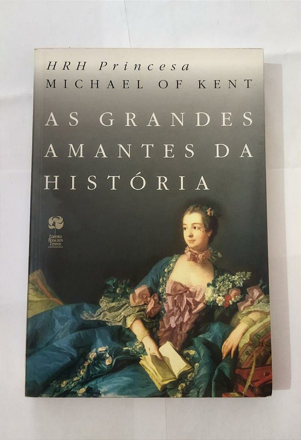As Grandes Amantes Da História - Princesa Michael Of Kent (marcas)
