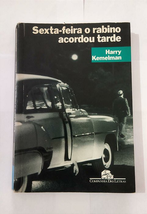 Sexta-Feira o Rabino Acordou Tarde - Harry Kemelman