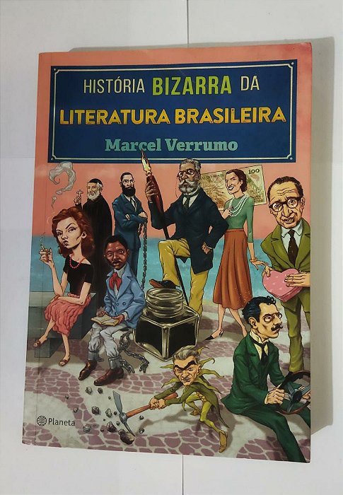 História Bizarra Da Literatura Brasileira - Marcel Verrumo