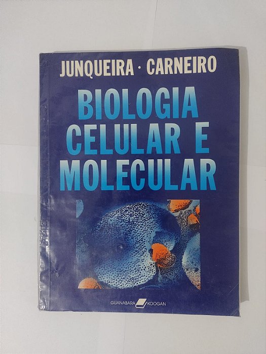 Biologia Celular e Molecular - Junqueira / Carneiro