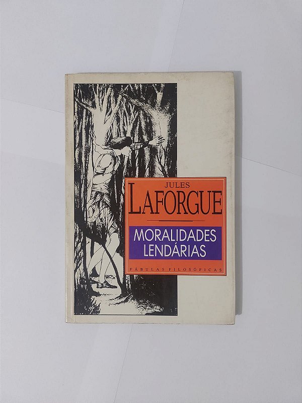 Moralidades Lendárias - Jules Laforgue