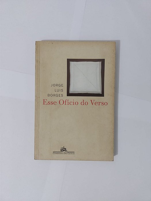 Esse Ofício do Verso - Jorge Luis Borges