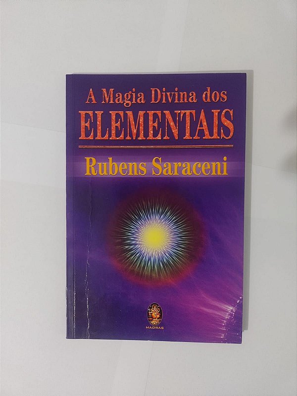 A Magia Divina dos Elementais - Rubens Saraceni
