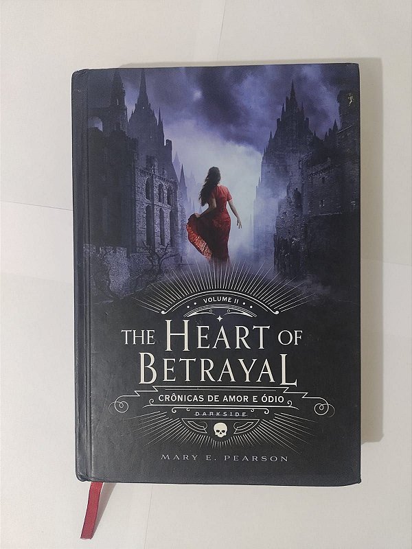 The Heart of Betrayal - Mary E. Pearson (Crônicas de Amor e ódio)