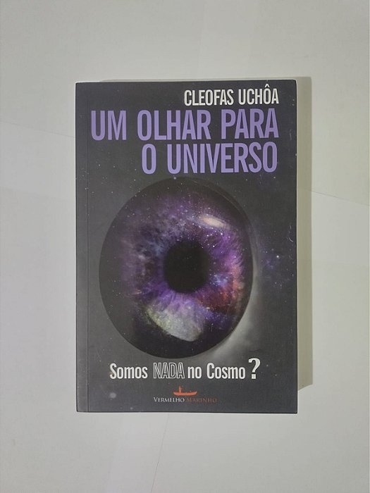 Um Olhar para o Universo - Cleofas Uchôa