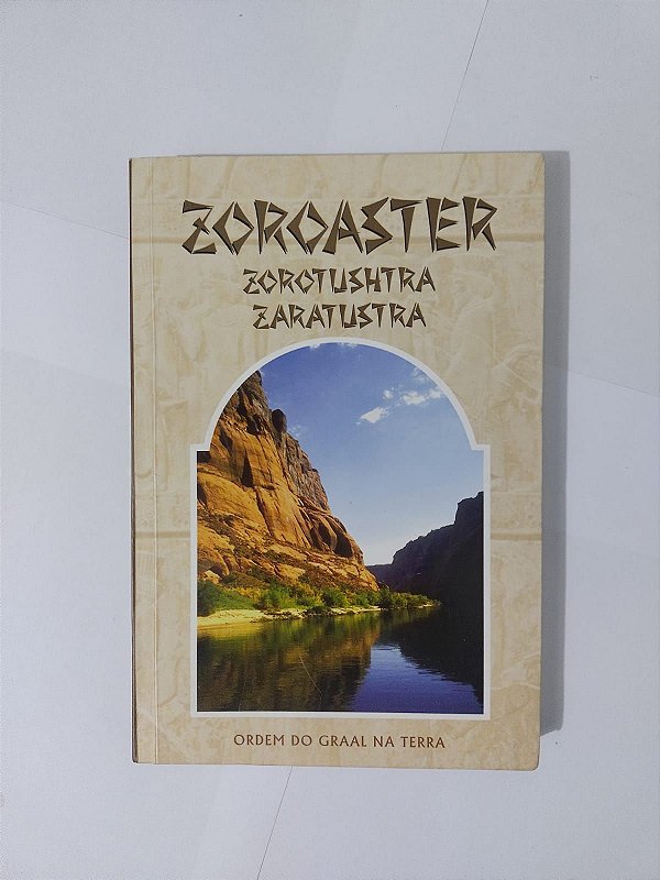 Zoroaster - Ordem do Graal na terra
