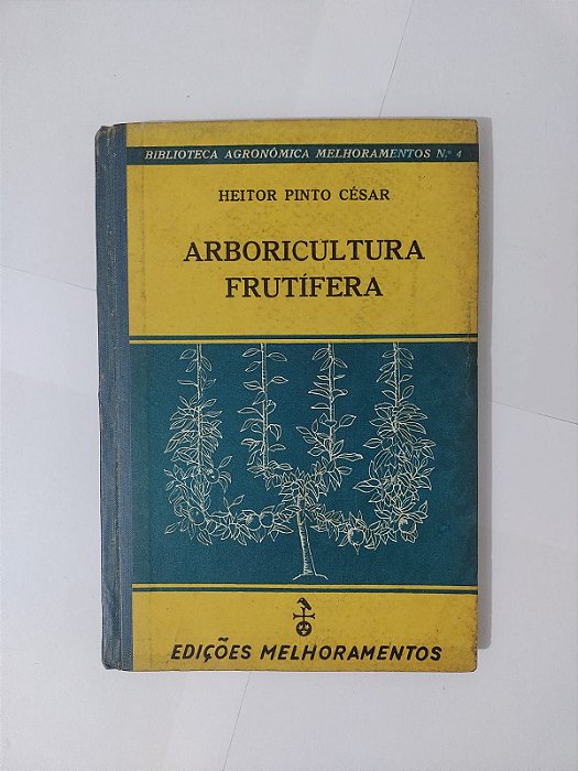 Arboricultura Frutífera - Heitor Pinto César