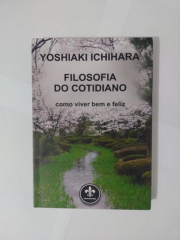 Filosofia do Cotidiano - Yoshiaki Ichihara