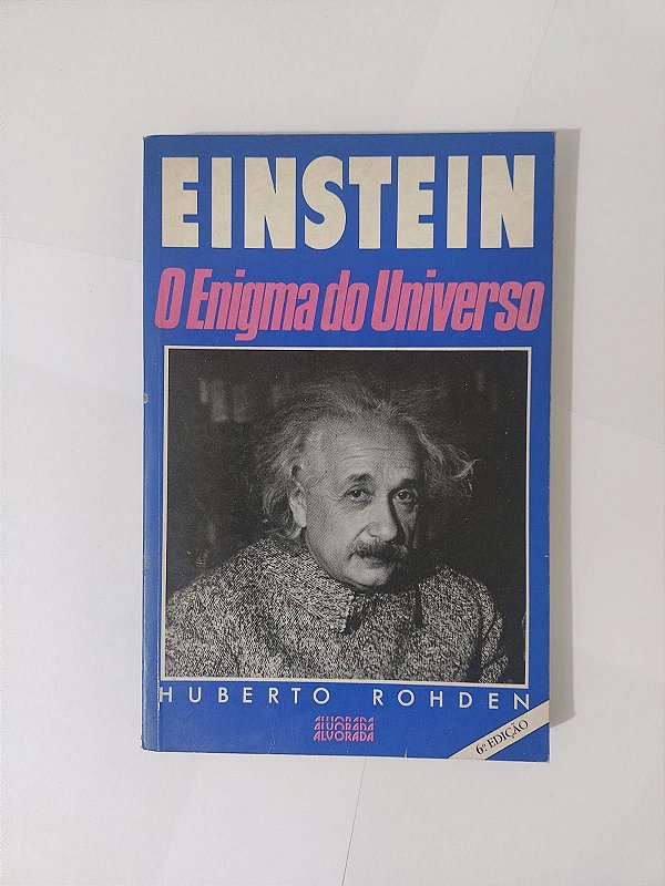 Einstein: O Enigma do Universo - Huberto Rohden