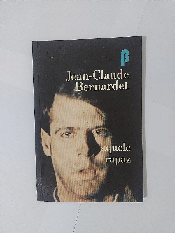 Aquele Rapaz - Jean-Claude Bernardet