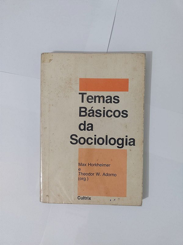 Temas Básicos da Sociologia - Max Horkheimer e Theodor W. Adorno (Org.)
