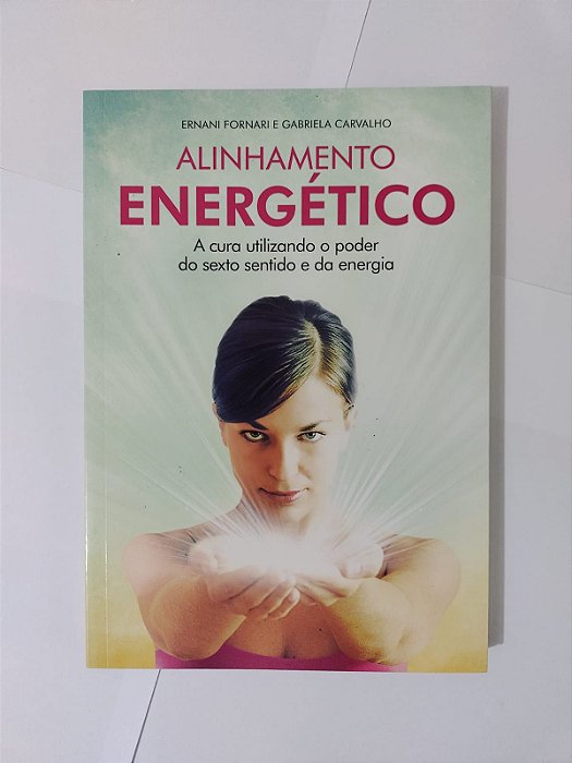 Alinhamento Energético - Ernani Fornari e Gabriela Carvalho