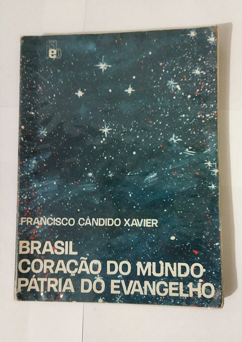 Brasil Do Mundo Pátria do Evangelho - Francisco Cândido Xavier