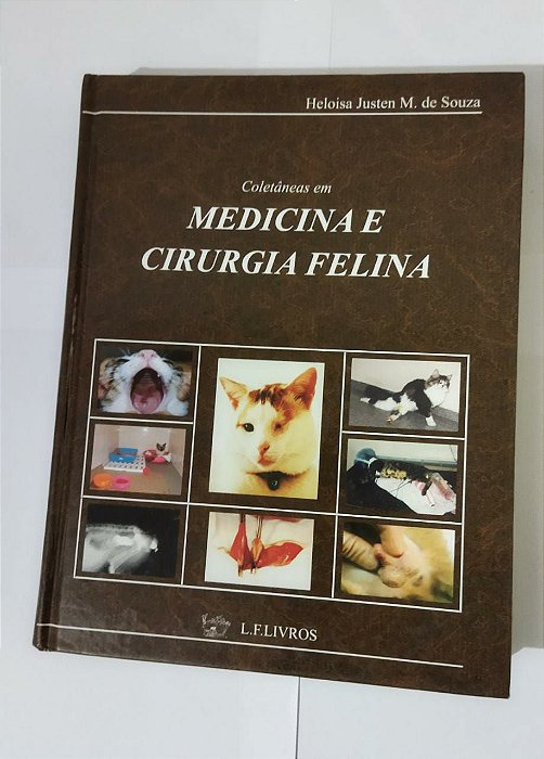 Medicina e Cirurgia Felina - Heloisa Justen M. De Souza