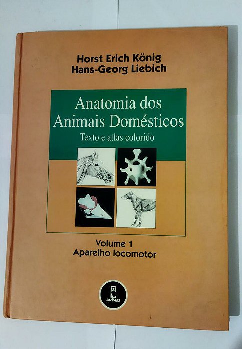 Anatomia dos Animais Doméstico Vol. 1 - Horst Erich König e Hans-Georg Liebich