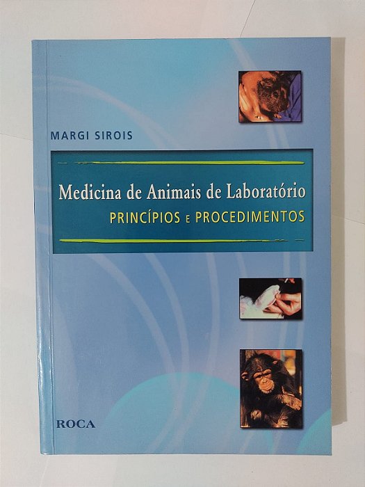 Medicina de Animais de Laboratório: Princípios e Procedimentos - Margi Sirois