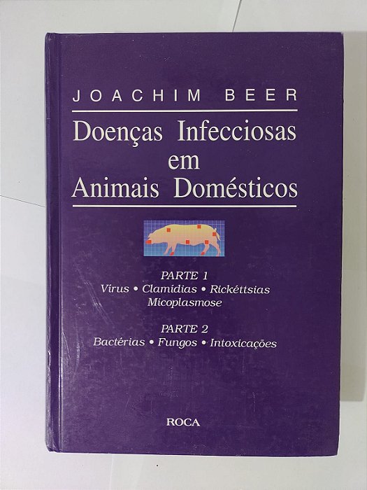 Doenças Infecciosas em Animais Domésticos - Joachim Beer