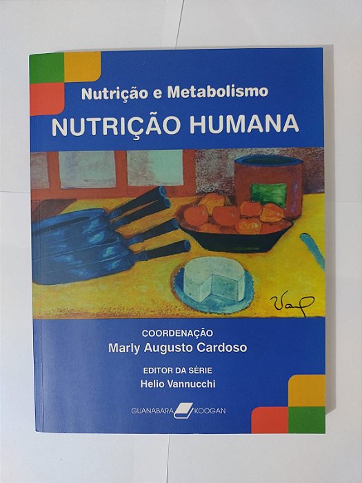 Nutrição e Metabolismo: Nutrição Humana - Marly Augusto Cardoso (Corrd.)