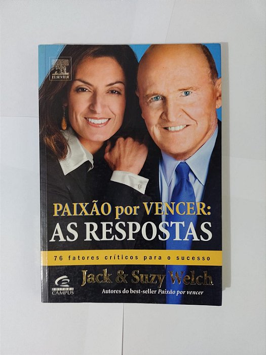 Paixão por Vencer: As Respostas - Jack e Suzy Welch