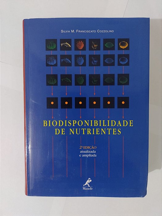 Biodisponibilidade de Nutrientes - Silvia M. Franciscato Cozzolino