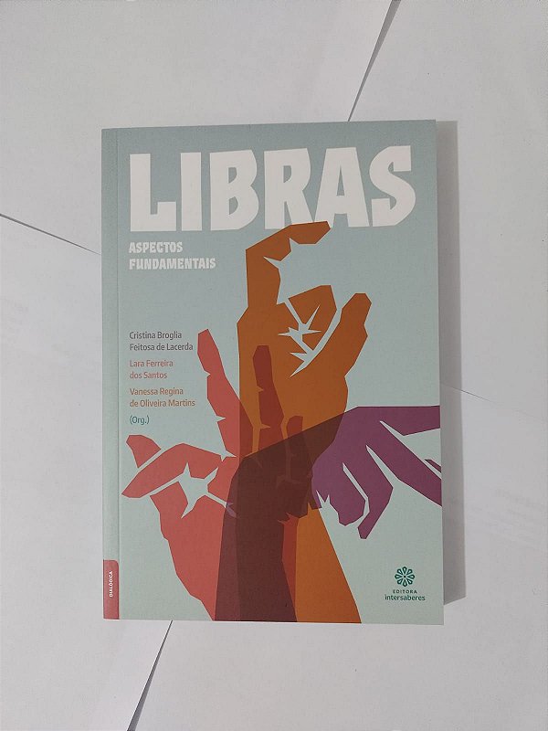 Libras: Aspectos Fundamentais - Cristina Broglia Feitosa de Lacerda (org.)