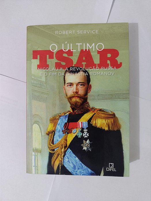 O Último Tsar - Robert Service