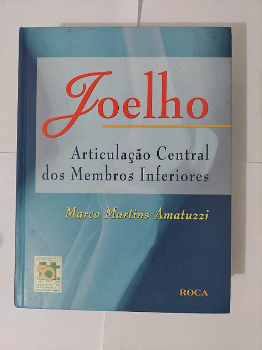 Joelho: Articulação dos Membro Inferiores - Marco Martins Amatuzzi