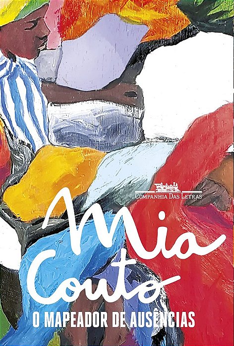 O Mapeador De Ausências - Mia Couto