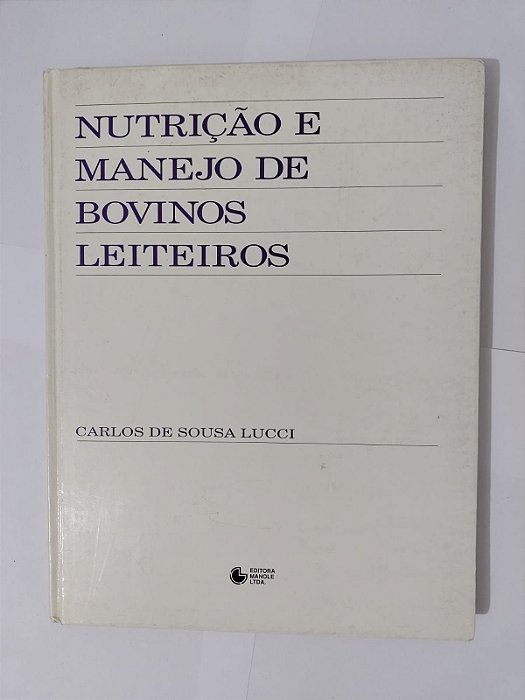 Nutrição e Manejo de Bovinos Leiteiros - Carlos de Sousa Lucci