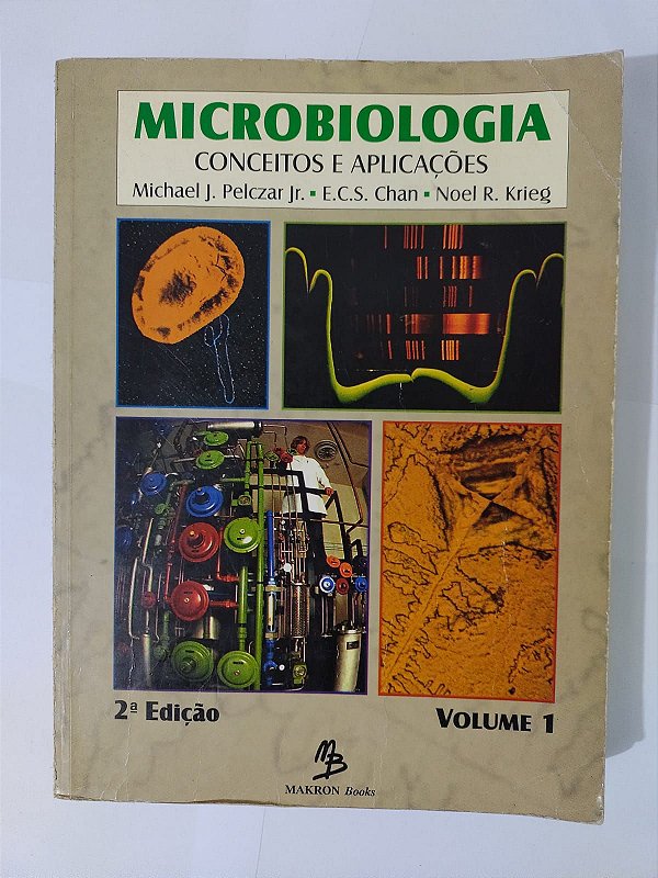 Microbiologia: Conceitos e Aplicações Vol. 1 - Michael J. Pelczar jr; entre outros