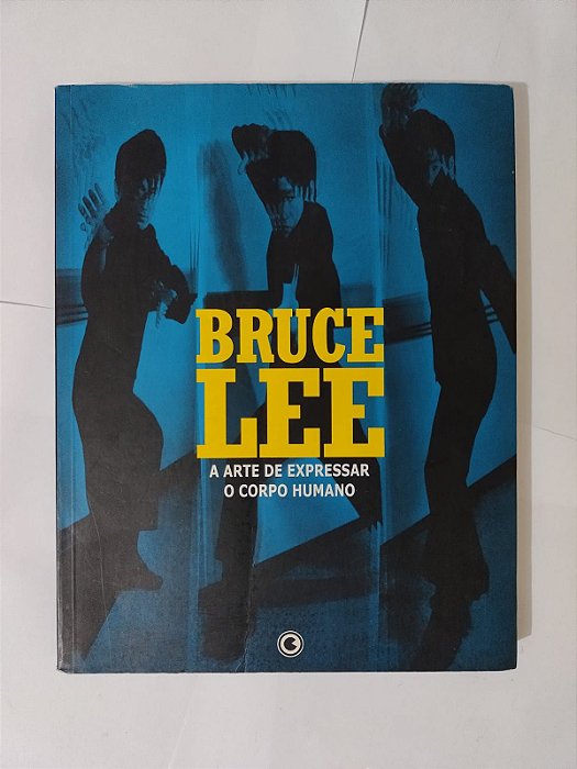 Bruce Lee: A Arte de Expressar o Corpo humano