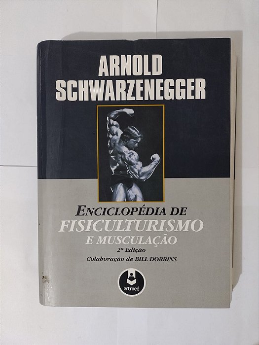 Encicloplédia de Fisiculturismo e Musculação - Arnold Schwarzenegger