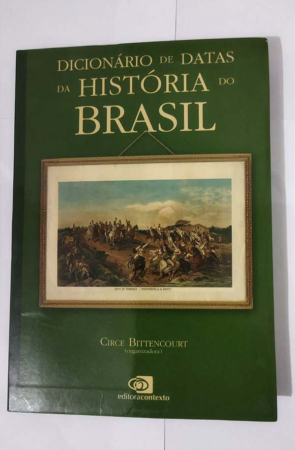Dicionário de Datas Da História Do Brasil  - Circe Bittencourt