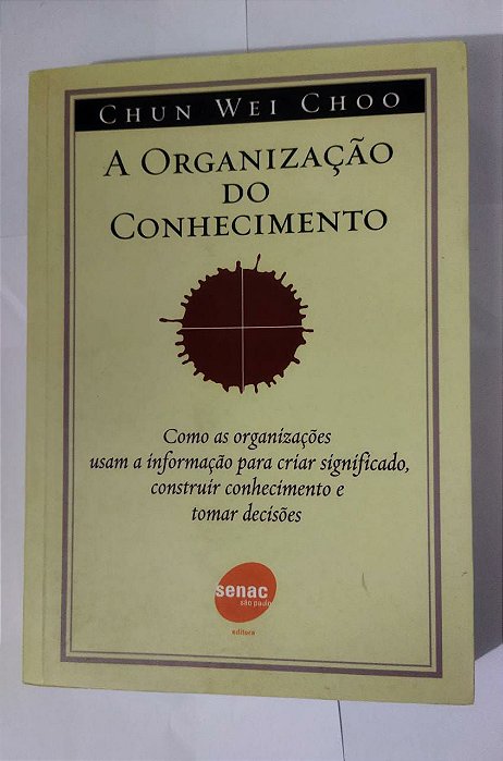 A Organização Do Conhecimento - Chun Wei Choo