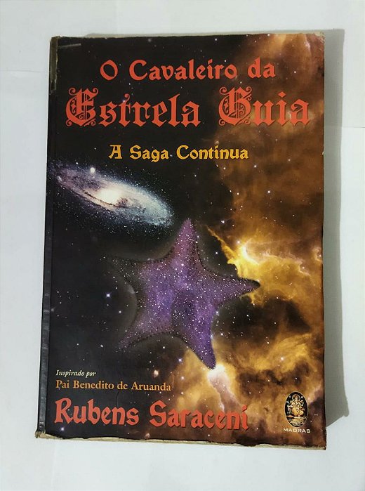 O Cavaleiro Da Estrela Guia -  Rubens Saraceni