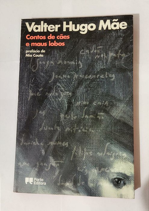Contos de Cães e Maus Lobos - Valter Hugo Mãe