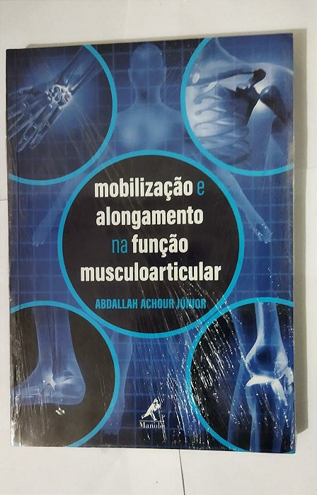 Mobilização E Alongamento na Funçao Musculoarticular - Abdallah Achour Júnior