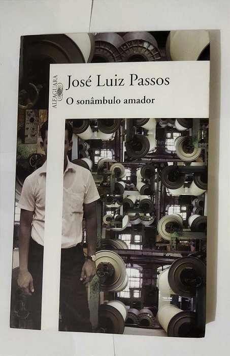 O Sonâmbulo Amador - José Luiz Passos