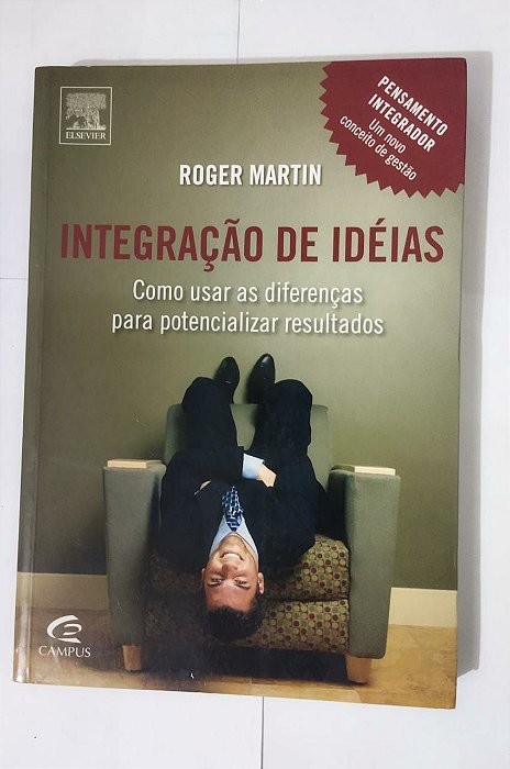 Integração De Ideias - Roger Martin