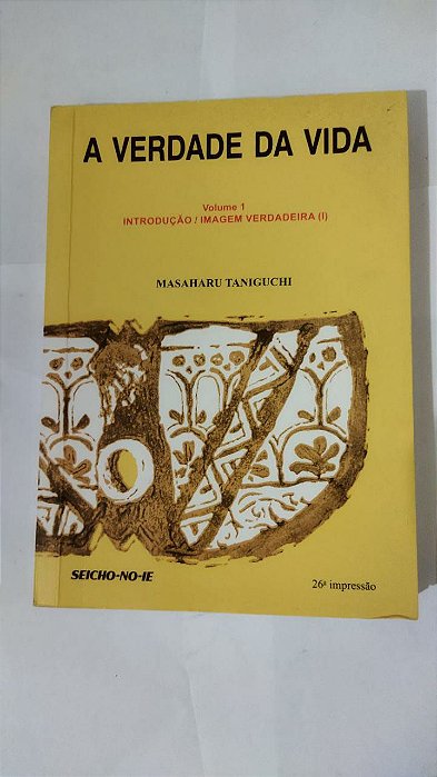 A Verdade Da Vida - Masaharu Taniguchi (Vol. 1)