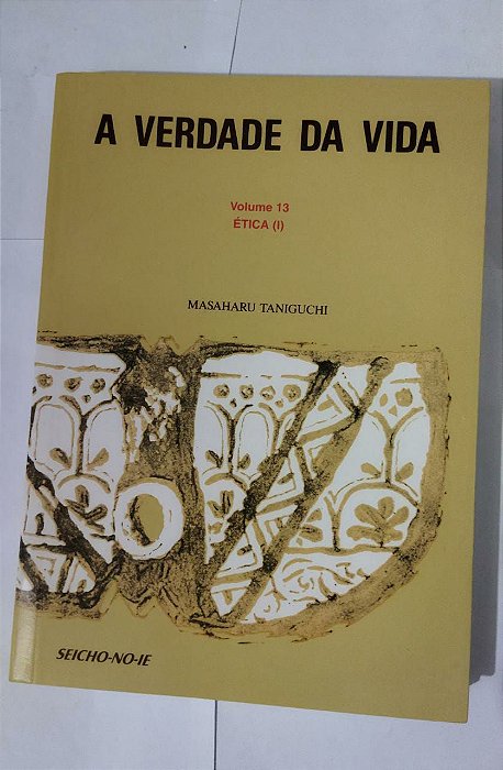 A Verdade Da Vida - Masaharu Taniguchi (Vol. 13)