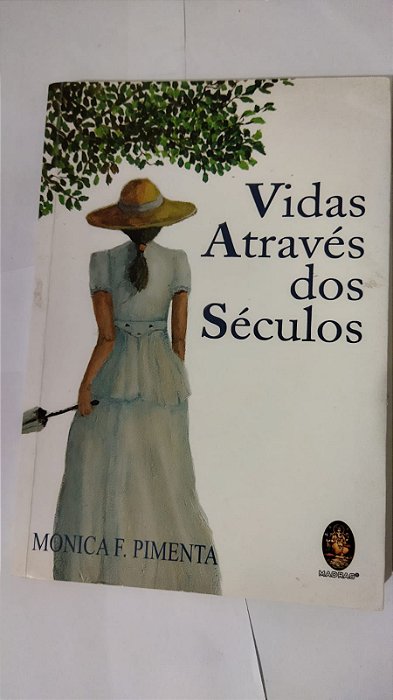 A Vida Através Dos Séculos - Monica F. Pimenta